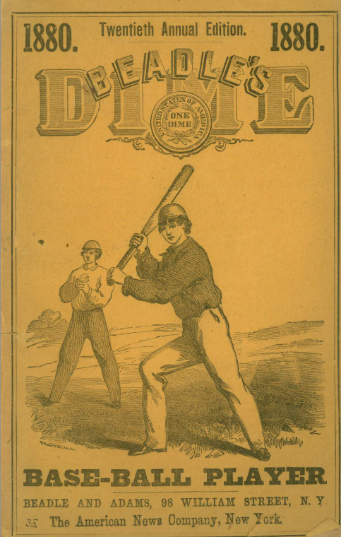 Beadles Dime Baseball Player, 1880.  Published from 1861-1881 as a recap of the season's best teams and players. Miriam Jacobs Collection.